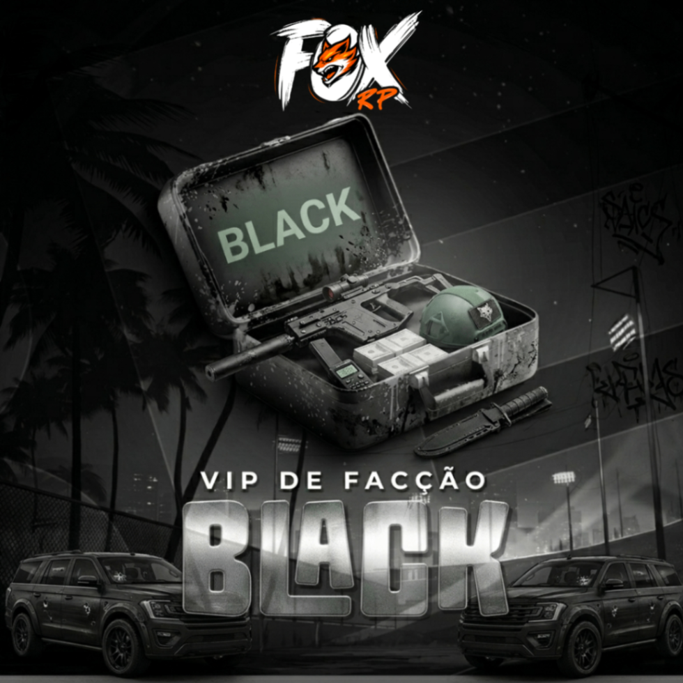VIP FACÇÃO BLACK
